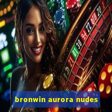 bronwin aurora nudes